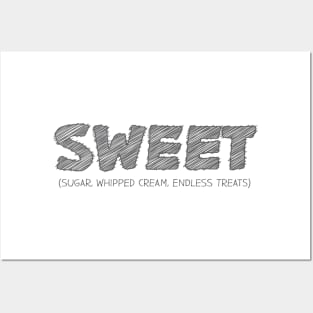 SWEET (Sugar, Whipped cream, Endless Treats) Posters and Art